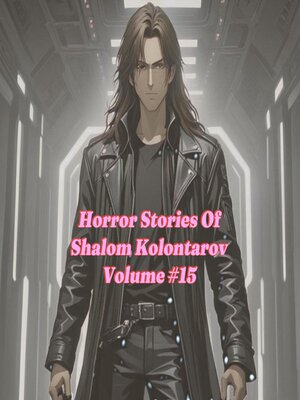 cover image of Horror Stories of Shalom Kolontarov Volume 15